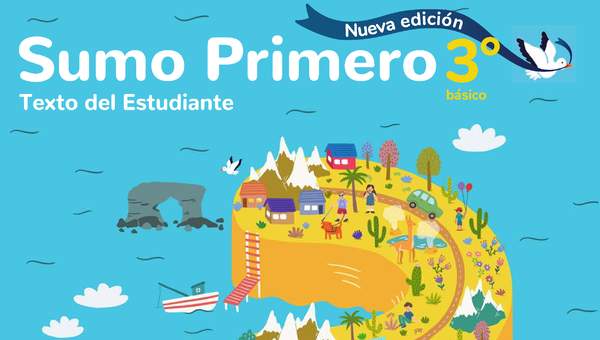 Sumo Primero 3° Básico, Texto del Estudiante Tomo 1 Sumo Primero 3° Básico, Texto del Estudiante Tomo 1