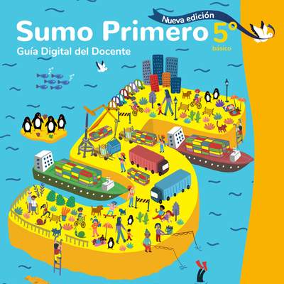 Sumo Primero 5° Básico, Guía Didáctica Docente Tomo 1 Sumo Primero 5° Básico, Guía Didáctica Docente Tomo 1