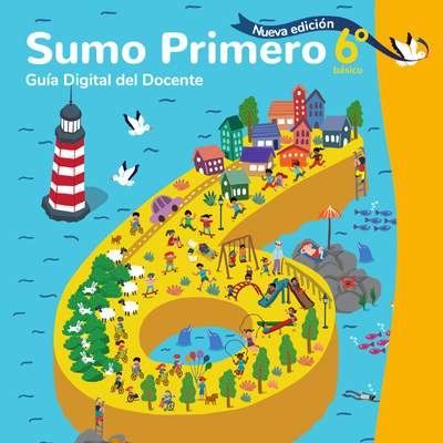 Sumo Primero 6° Básico, Guía Didáctica Docente Tomo 1 Sumo Primero 6° Básico, Guía Didáctica Docente Tomo 1