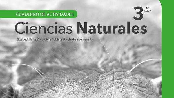 Ciencias Naturales 3° Básico, Cuaderno de actividades - Fragmento de muestra Ciencias Naturales 3° Básico, Cuaderno de actividades - Fragmento de muestra