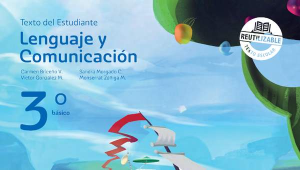 Lenguaje y Comunicación 3º Básico, Texto del estudiante - Fragmento de muestra Lenguaje y Comunicación 3º Básico, Texto del estudiante - Fragmento de muestra