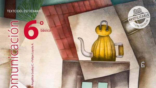 Lenguaje y Comunicación 6º Básico, Texto del estudiante - Fragmento de muestra Lenguaje y Comunicación 6º Básico, Texto del estudiante - Fragmento de muestra