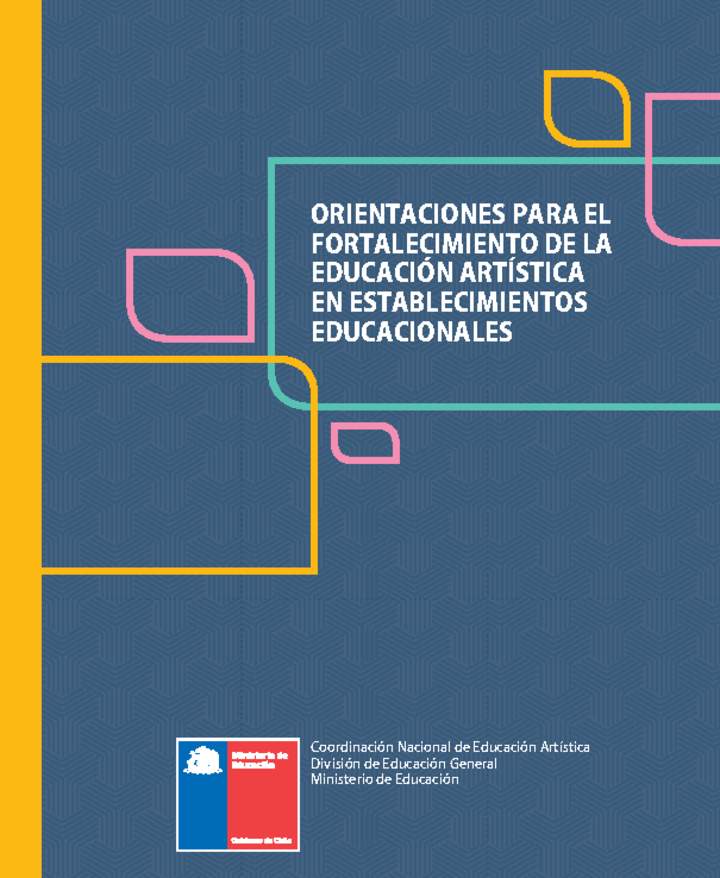 Orientaciones para el fortalecimiento de la educación artística en establecimientos educacionales