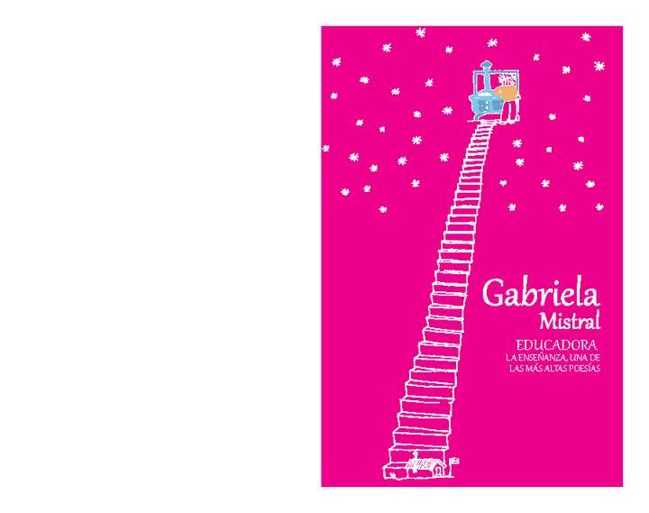 Gabriela Mistral, educadora. La enseñanza, una de las más altas poesías