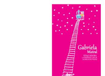 Gabriela Mistral, educadora. La enseñanza, una de las más altas poesías