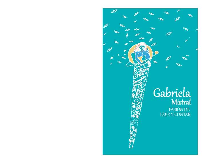 Gabriela Mistral, poeta. Yo busco un verso que he perdido