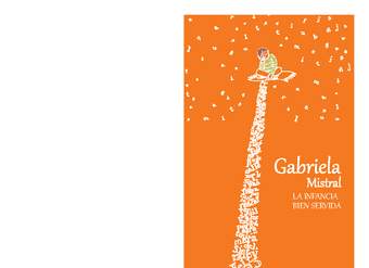 Gabriela Mistral, la infancia bien servida