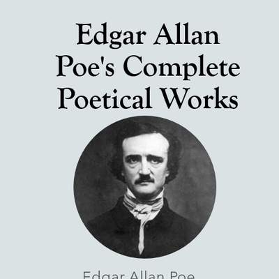 Edgar Allan Poe's Complete Poetical Works
