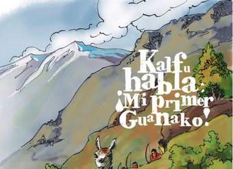Kalfu habla: ¡Mi primer Guanako!