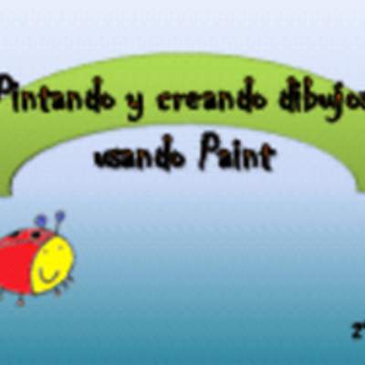 Dibujando y creando dibujos usando Paint Dibujando y creando dibujos usando Paint