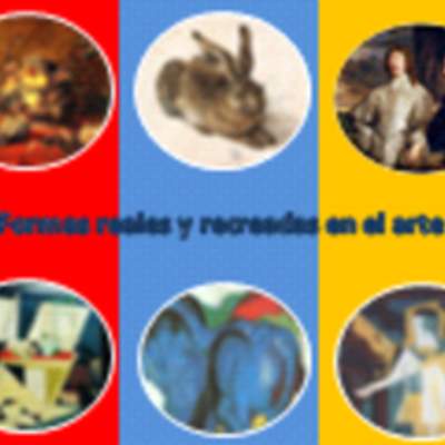 Formas Reales y Recreadas en el Arte Formas Reales y Recreadas en el Arte