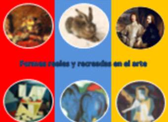 Formas Reales y Recreadas en el Arte Formas Reales y Recreadas en el Arte