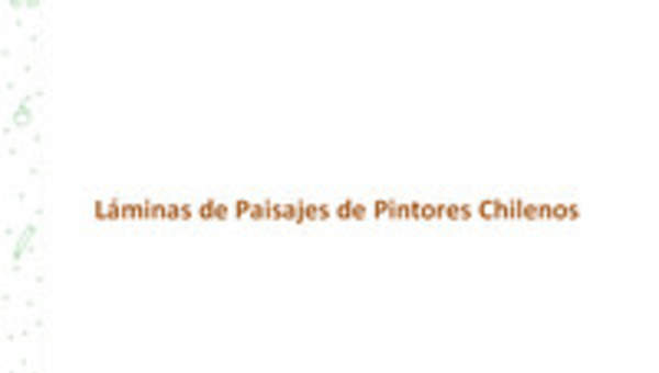 Láminas de paisajes de pintores chilenos Láminas de paisajes de pintores chilenos