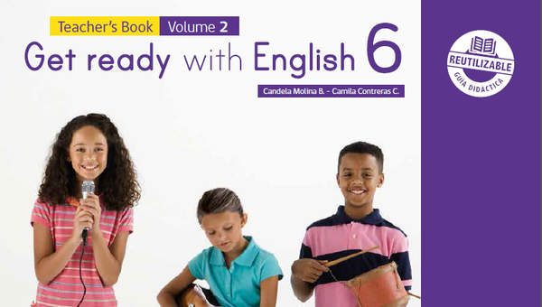 Inglés (Propuesta) 6° básico, Richmond, Teacher's Book Volume 2 Inglés (Propuesta) 6° básico, Richmond, Teacher's Book Volume 2
