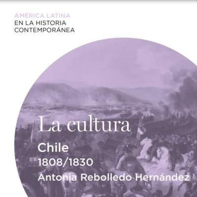 La cultura: Chile (1808-1830) La cultura: Chile (1808-1830)