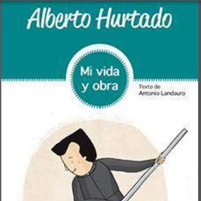 Alberto Hurtado. Vida y obra Alberto Hurtado. Vida y obra
