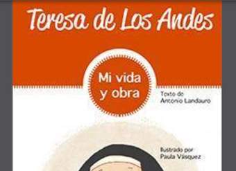 Teresa de Los Andes. Vida y obra Teresa de Los Andes. Vida y obra