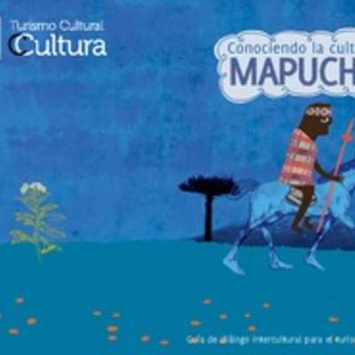 Guía de la cultura Mapuche Guía de la cultura Mapuche