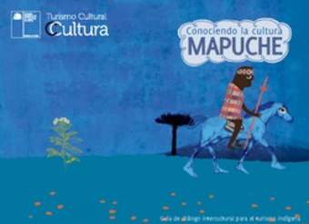 Guía de la cultura Mapuche Guía de la cultura Mapuche