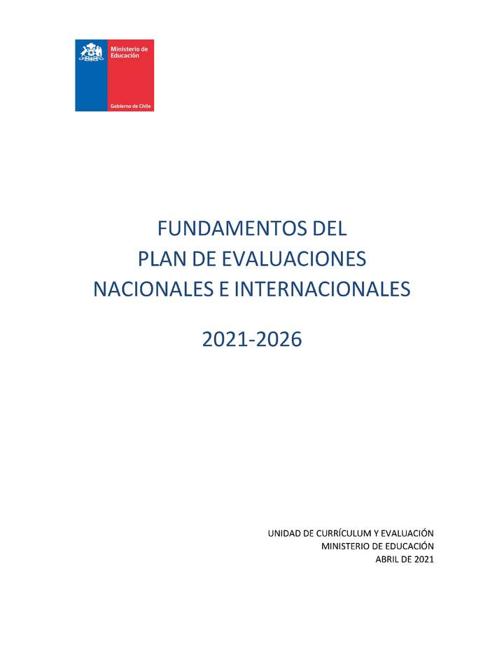 Fundamentos Plan de Evaluaciones Nacionales e Internacionales 2021-2026 Fundamentos Plan de Evaluaciones Nacionales e Internacionales 2021-2026
