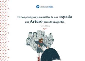 De los prodigios y aventuras de una espada que Arturo sacó de una piedra De los prodigios y aventuras de una espada que Arturo sacó de una piedra