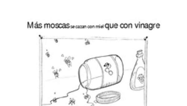 Más moscas se cazan con miel que con vinagre Más moscas se cazan con miel que con vinagre
