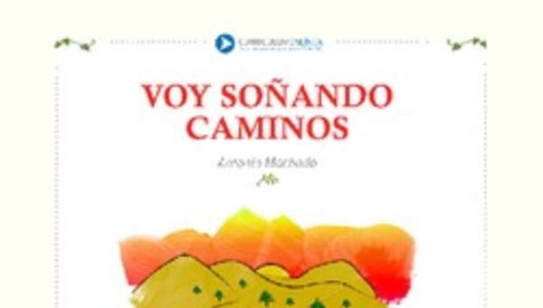 Voy soñando caminos Voy soñando caminos