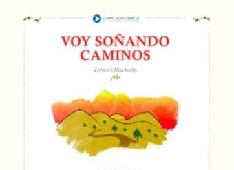 Voy soñando caminos Voy soñando caminos