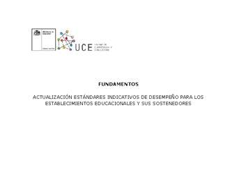 Fundamentos de Estándares Indicativos de Desempeño para Establecimientos de Educación Básica y Media (Vigente) Fundamentos de Estándares Indicativos de Desempeño para Establecimientos de Educación Básica y Media (Vigente)