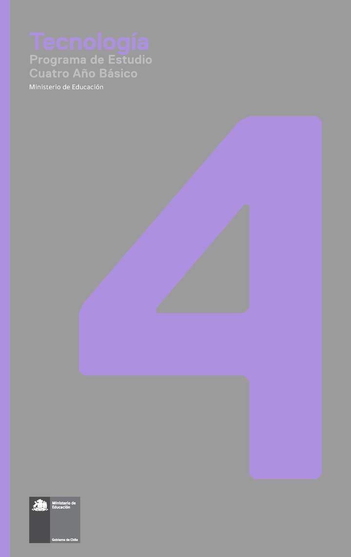 Programa de Estudio Tecnología 4° básico Programa de Estudio Tecnología 4° básico