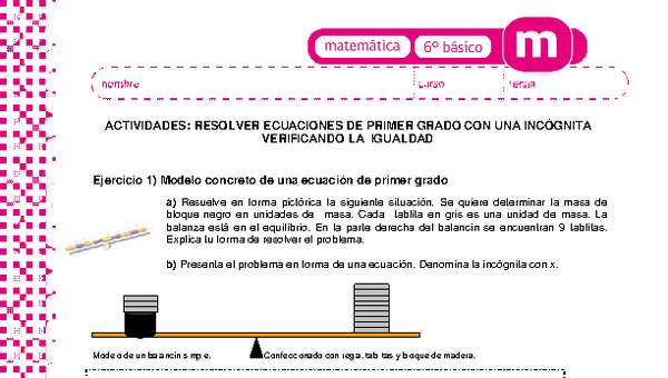 Resolver ecuaciones de primer grado con una incógnita verificando la igualdad Resolver ecuaciones de primer grado con una incógnita verificando la igualdad