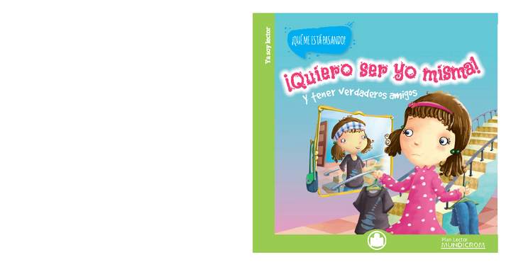 ¡Quiero ser yo misma! Y tener verdaderos amigos