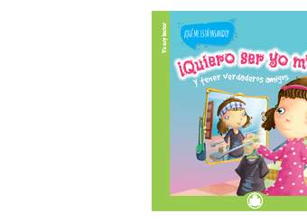 ¡Quiero ser yo misma! Y tener verdaderos amigos