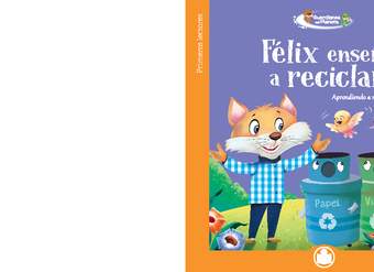 Félix enseña a reciclar. Aprendiendo a reciclar