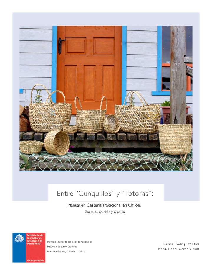 Entre Cunquillos y Tororas: Manual en Cestería Tradicional en Chiloé. Zonas de Quellón y Queilén