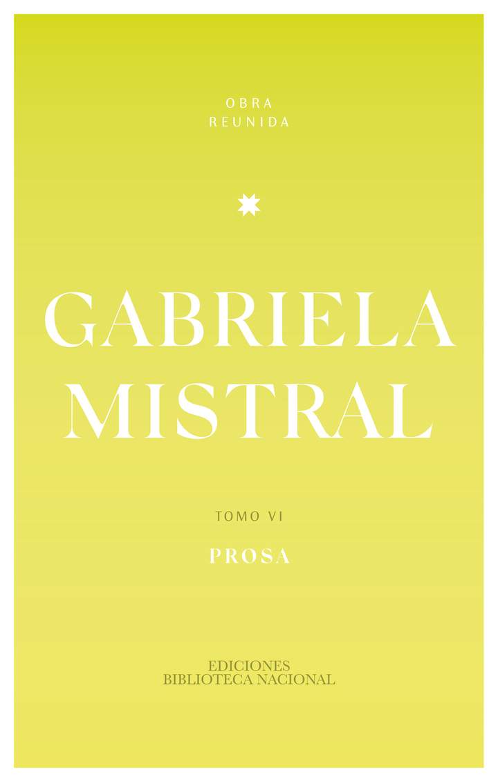 Obra reunida Gabriela Mistral tomo 6