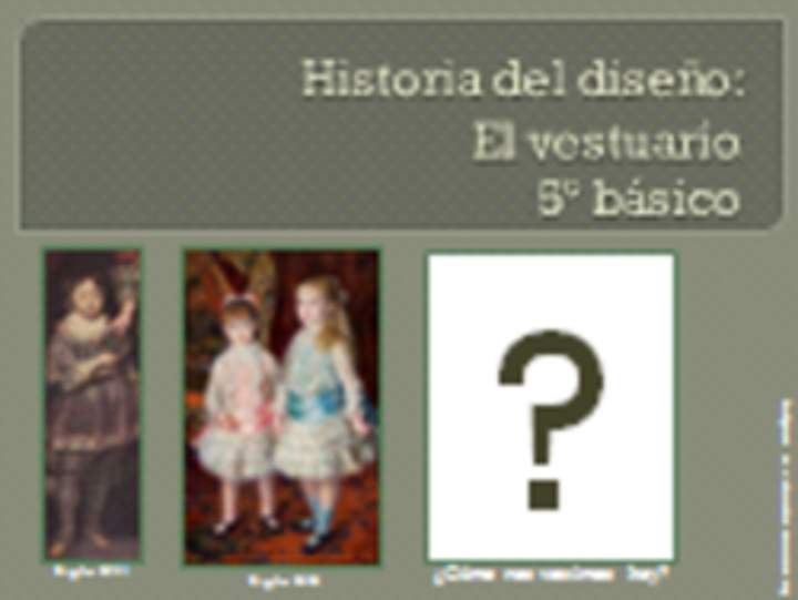 Historia del diseño: el vestuario Historia del diseño: el vestuario