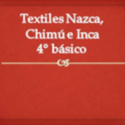 Textiles Nazaca, Chimú e Inca Textiles Nazaca, Chimú e Inca