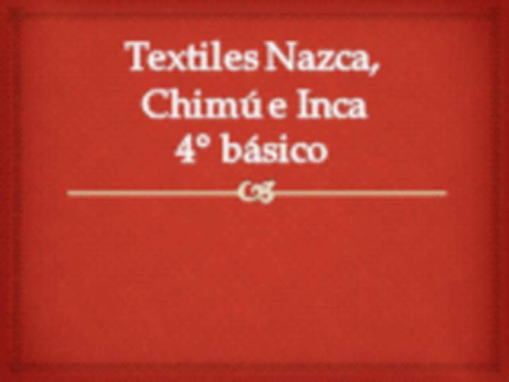 Textiles Nazaca, Chimú e Inca Textiles Nazaca, Chimú e Inca