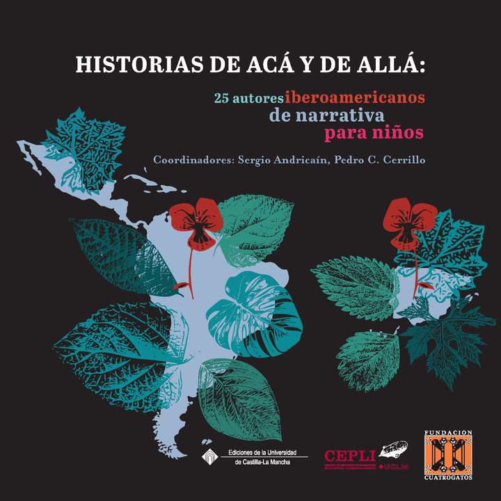 Historias de acá y de allá: 25 autores iberoamericanos de narrativa para niños