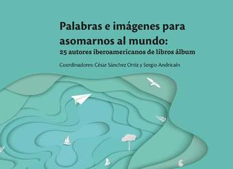 Palabras e imágenes para asomarnos al mundo