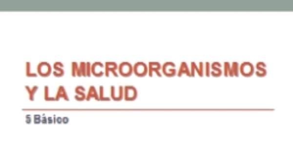 Los microrganismos y la salud Los microrganismos y la salud