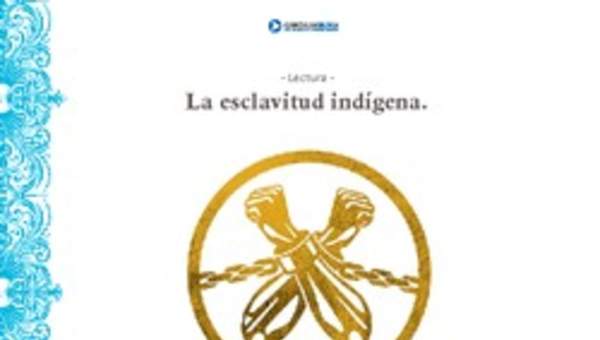 La esclavitud indígena La esclavitud indígena