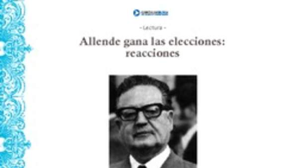 Allende gana las elecciones: reacciones Allende gana las elecciones: reacciones