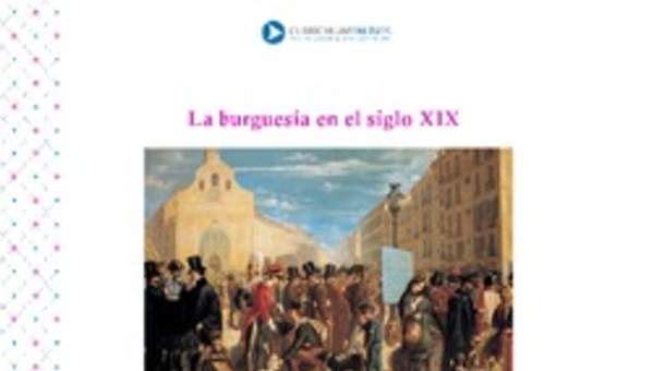 La burguesía en el siglo XIX La burguesía en el siglo XIX