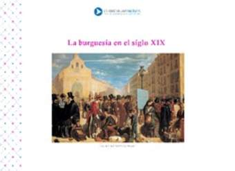 La burguesía en el siglo XIX La burguesía en el siglo XIX