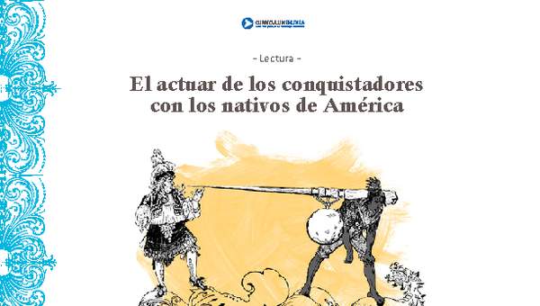 El actuar de los conquistadores con los nativos de América El actuar de los conquistadores con los nativos de América