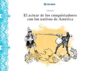 El actuar de los conquistadores con los nativos de América El actuar de los conquistadores con los nativos de América