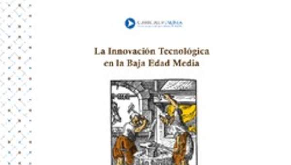 La innovación tecnológica en la Baja Edad Media La innovación tecnológica en la Baja Edad Media