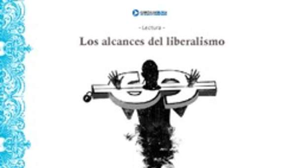 Los alcances del liberalismo Los alcances del liberalismo